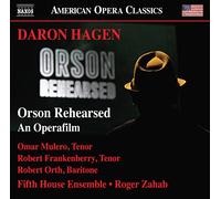 Fifth House Ensemble/Zahab - Daron Hagen: Orson Rehearsed - An Operafilm, Libretto by Daron Aric Hagen