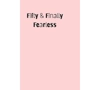 Fifty and Finally Fearless