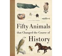 Fifty Animals That Changed the Course of History by Chaline, Eric Published by David & Charles (2011)