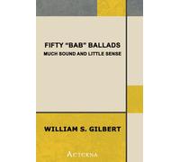 Fifty "Bab" Ballads: Much Sound and Little Sense