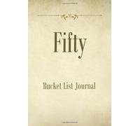 Fifty Bucket List Journal: 100 Bucket List Guided Journal Gift For 50th Birthday For Women Turning 50 Years Old