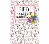 Fifty Bucket List Journal: 100 Bucket List Guided Journal Gift For 50th Birthday For Women Turning 50 Years Old