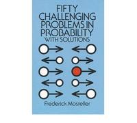 (Fifty Challenging Problems in Probability with Solutions) By Mosteller, Frederick (Author) Paperback on 01-May-1987