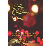Fifty Christmas Duets: Trombone or Euphonium and Bass Trombone or Tuba