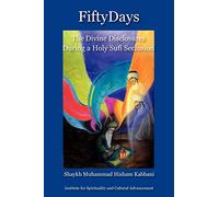 Fifty Days: the Divine Disclosures During a Holy Sufi Seclusion