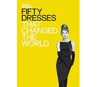 Fifty Dresses that Changed the World: Design Museum Fifty