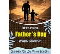 Fifty Fonts Size Father’s Day Word Search Designed for Low Vision Seniors: 50 Giant Font Size Father’s Day Word Searches for Challenging Eyes