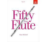Fifty for flute: Book 1 Grades 1-5: Fifty progressive studies for unaccompanied flute