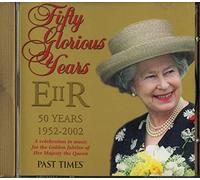 Fifty Glorious Years: EIIR 50 Years 1952-2002