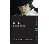 Fifty Key British Films (Routledge Key Guides)