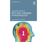 Fifty Key Thinkers in Psychology (Routledge Key Guides)