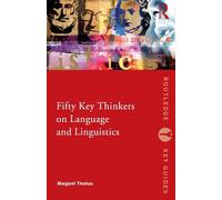 Fifty Key Thinkers on Language and Linguistics