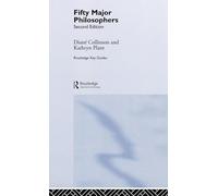 Fifty Major Philosophers (Routledge Key Guides)