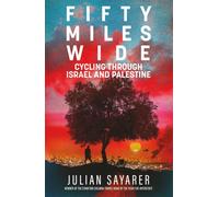 Fifty Miles Wide : Cycling Through Israel and Palestine