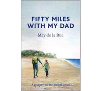 Fifty Miles with my Dad: A journey on the Suffolk coast