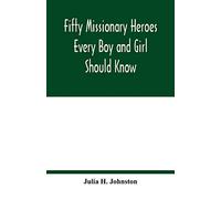 Fifty missionary heroes every boy and girl should know