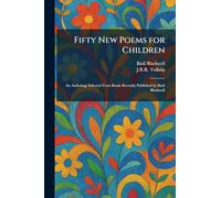 Fifty New Poems for Children: An Anthology Selected From Books Recently Published by Basil Blackwell