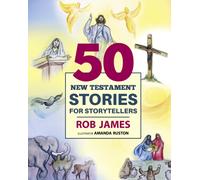 Fifty New Testament Stories for Storytellers