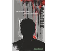 FIFTY-ONE WAYS TO LIE: How I Got Involved With An International Crime Syndicate (WHAT A LIFE)