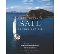 Fifty Places to Sail Before You Die: Publisher: Stewart. Tabori & Chang