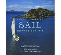 Fifty Places to Sail Before You Die: Sailing Ex. Santella