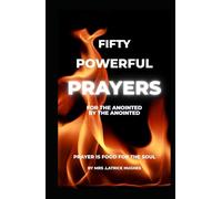 Fifty Powerful Prayers: For the Anointed by The Anointed