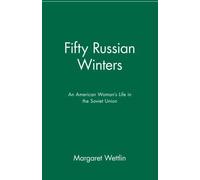 Fifty Russian Winters: An American Woman's Life in the Soviet Union by Margaret Wettlin (1994-02-16)