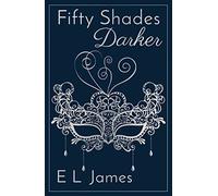 Fifty Shades Darker: ANNIVERSARY EDITION OF THE GLOBAL SUNDAY TIMES NUMBER ONE BESTSELLER: 2 (Fifty Shades, 2)