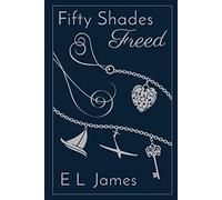 Fifty Shades Freed: The most iconic and addictive Romance series of all time from the #1 Sunday Times bestseller (Fifty Shades, 3)