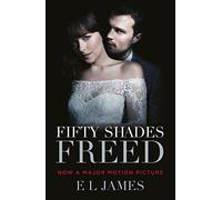 Fifty Shades Freed: The most iconic and addictive Romance series of all time from the #1 Sunday Times bestseller: 3 (Fifty Shades, 3)
