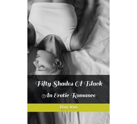 Fifty Shades Of Black: An Erotic Romance (Erotic Short Stories)