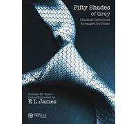Fifty Shades Of Grey : Classical Selections arranged For Piano.