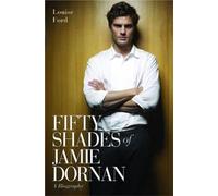 Fifty Shades of Jamie Dornan: The Biography - Paperback NEW Louise Ford(Aut 2015