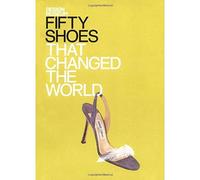 Fifty Shoes that Changed the World: Design Museum Fifty