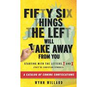 Fifty-Six Things The Left Will Take Away From You: A Catalog of Coming Confiscations