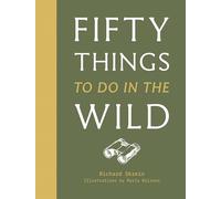 50 Things to Do in the Wild by Skrein & Richard
