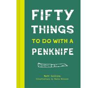 Matt Collins – Fifty Things to Do with a Penknife – Practical guide to woodwork & survival skills