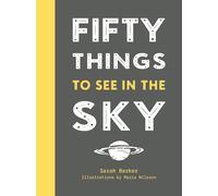 Fifty Things to See in the Sky – A practical gift guide to 50 sights