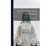 Fifty Years Ago A Memoir