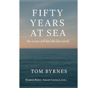 Fifty Years at Sea: The Ocean Still Has the Last Word