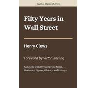 Fifty Years in Wall Street: Capital Classics Series - Annotated Sovereign Edition