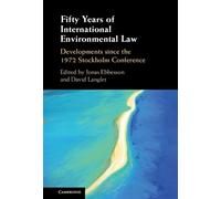 Fifty Years of International Environmental Law: Developments since the 1972 Stockholm Conference