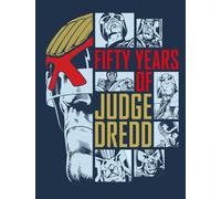Fifty Years of Judge Dredd - A 50th Anniversary Celebration