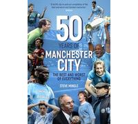 Fifty Years of Manchester City: The Best and Worst of Everything