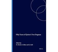 Fifty Years of Quine’s Two Dogmas: 66 (Grazer Philosophische Studien, 66)