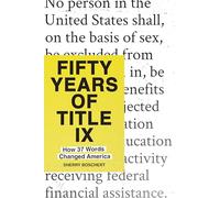 Fifty Years of Title IX: How 37 Words Changed America