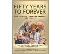 FIFTY YEARS TO FOREVER: A MEMOIR OF LOST AND FOUND LOVE
