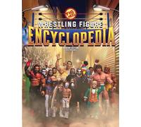 Fig Heel's 2024 Wrestling Figure Encyclopedia: Modern Edition (2010 - Present)