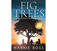 Fig Trees: A Childhood Lived in the Shadow of Murder