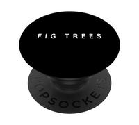 Fig Trees / Fig Trees Lovers / Minimalist Font Design PopSockets Swappable PopGrip